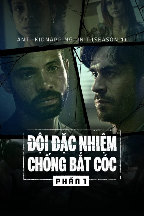 Đội Đặc Nhiệm Chống Bắt Cóc (Phần 1) 2019