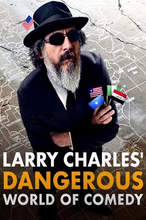 Thế giới hài nguy hiểm của Larry Charles 2018