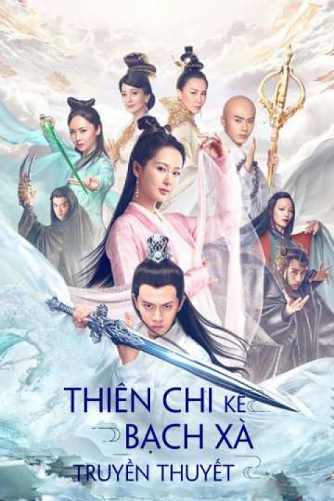 Thiên Chi Kê Bạch Xà Truyền Thuyết 2017